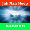 Yahnoh - Jah Nah Sleep