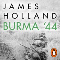 James Holland - Burma '44 artwork