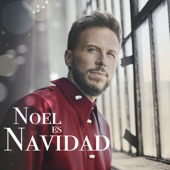 Noel Es Navidad (feat. Jesús Molina) - EP - Noel Schajris