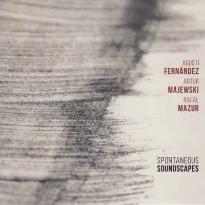 Spontaneous Soundscapes - Agustí Fernández