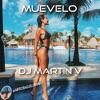 DJ Martin V - Muevelo