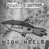 Charlie Sutton - High Heels