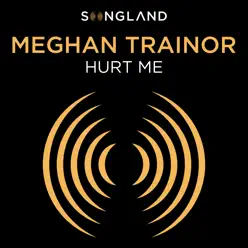 Hurt Me (From "Songland") - Single - Meghan Trainor Hurt Me (From "Songland") - Single - Meghan Trainor