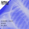 Come Out and Play - Single