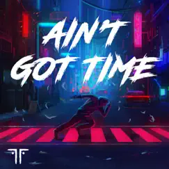 Ain't Got Time (feat. Matthew Grant) - Single by LO, Saint Hill & Players Republik album reviews, ratings, credits