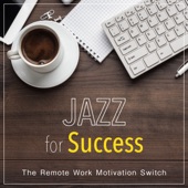 Jazz for Success - The Remote Work Motivation Switch artwork