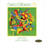 Stan Getz & João Gilberto - Samba Da Minha Terra