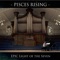 Epic Light of the Seven - Pisces Rising lyrics