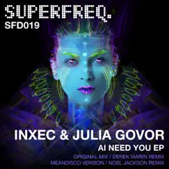 Ai Need You by Julia Govor & Inxec album reviews, ratings, credits
