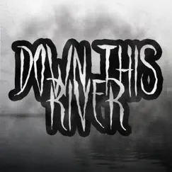 Down This River Song Lyrics