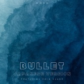 Bullet (Japanese Version) [feat. Erin Clare] artwork