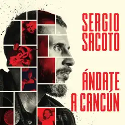Andate a Cancun - Single - Sergio Sacoto Andate a Cancun - Single - Sergio Sacoto