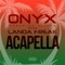 Acapella (feat. Landa Freak) - Onyx Creación Divina lyrics