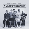 Cloud 9+ - A Város Visszavár (feat. Deego & Hősök)