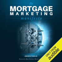Andrew Pawlak - The Mortgage Marketing Manifesto: Unlocking the Holy Grail of Mortgage Lead Generation (Unabridged) artwork