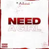 Need a Girl (feat. Hogg Booma) - Single album lyrics, reviews, download