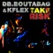 Take Risk (feat. Kflex) - DB.Boutabag lyrics