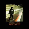 I Get No Love - Single album lyrics, reviews, download