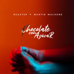 Chocolate Con Azúcar - Single - Martin Machore Chocolate Con Azúcar - Single - Martin Machore