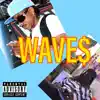 Wave$ (feat. Max B) - Single album lyrics, reviews, download