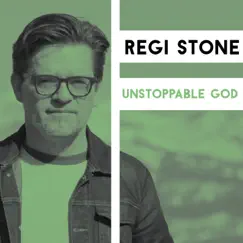 Unstoppable God - Single by Regi Stone album reviews, ratings, credits