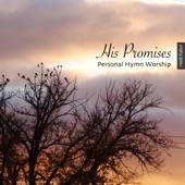 His Promises (Personal Hymn Worship) artwork