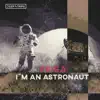 Stream & download I'm an Astronaut - Single