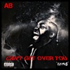 Can't Get Over You - Single