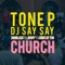 Church (feat. 3ohblack, Jg Riff & Chris of Tob) - Tone P & DJ Say Say lyrics