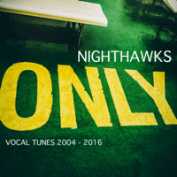 Nighthawks - Only (Vocals Tunes 2004-2016) artwork