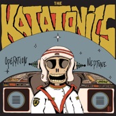 The Katatonics - Operation Neptune
