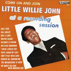 Come On and Join Little Willie John At a Recording Session - Little Willie John Come On and Join Little Willie John At a Recording Session - Little Willie John