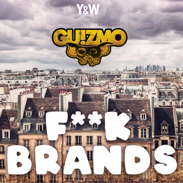 Fuck Brands - Single - Guizmo