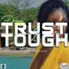 Trust 2 Tough - Single