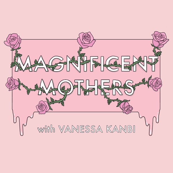 Magnificent Mothers