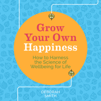 Deborah Smith - Grow Your Own Happiness artwork