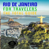 Rio De Janeiro for Travelers: The Total Guide: The Comprehensive Traveling Guide for All Your Traveling Needs (Unabridged) - The Total Travel Guide Company