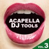 Acapella DJ Tools, Vol. 3