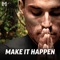 Make It Happen (feat. Walter Bond & Coach Pain) - Motiversity & Marcus Taylor lyrics