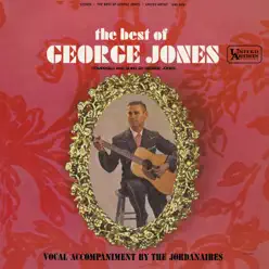 The Best of George Jones: Composed and Sung By George Jones (feat. The Jordanaires) - George Jones