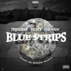 Stream & download Blue Strips (feat. H2o & Hot60yGray) - Single