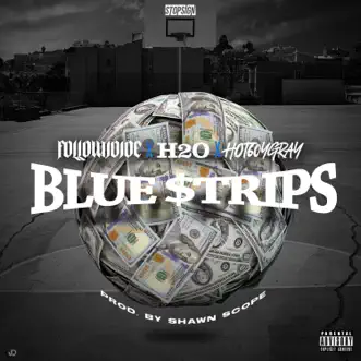 Blue Strips (feat. H2o & Hot60yGray) - Single by FollowJOJOE album reviews, ratings, credits