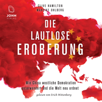 Clive Hamilton & Mareike Ohlberg - Die lautlose Eroberung: Wie China westliche Demokratien unterwandert und die Welt neu ordnet artwork