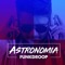 Astronomia - Funkdroop lyrics