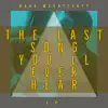 The Last Song You'll Ever Hear - EP album lyrics, reviews, download