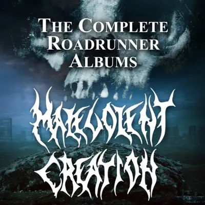 The Complete Roadrunner Albums - Malevolent Creation