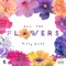 All the Flowers - Nitty Scott lyrics