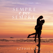 Sempre e per sempre (La Locanda di Sunset Harbor — Libro 2) - Sophie Love