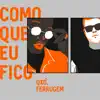 Como Que Eu Fico - Single album lyrics, reviews, download