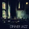 Dinner Jazz album lyrics, reviews, download